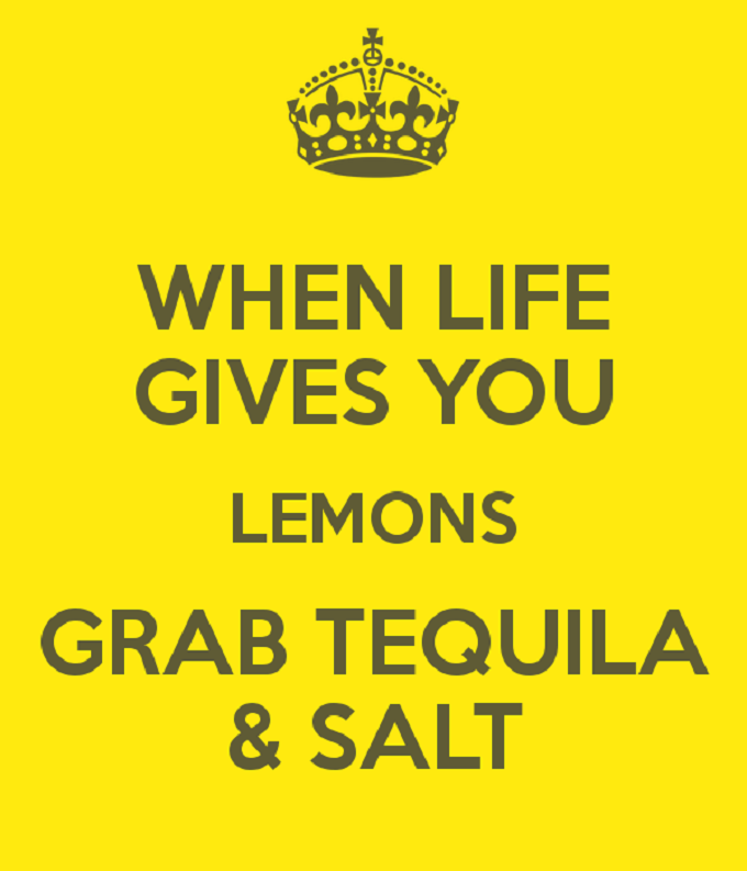 when-life-gives-you-lemons-grab-tequila-salt-6